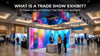 What Is a Trade Show Exhibit?