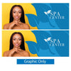 EZ Tube 25ft x 10ft Straight Two identical images of a woman with 'Spa Center' logo on a yellow and blue background, labeled 'Graphic Only'.
